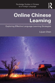 Title: Online Chinese Learning: Exploring Effective Language Learning Strategies, Author: Lijuan Chen
