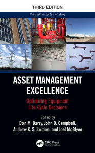 Title: Asset Management Excellence: Optimizing Equipment Life-Cycle Decisions, Author: John D. Campbell
