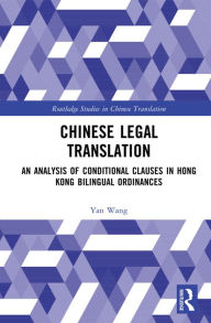 Title: Chinese Legal Translation: An Analysis of Conditional Clauses in Hong Kong Bilingual Ordinances, Author: Wang Yan
