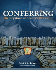 Title: Conferring: The Keystone of Reader's Workshop, Author: Patrick Allen