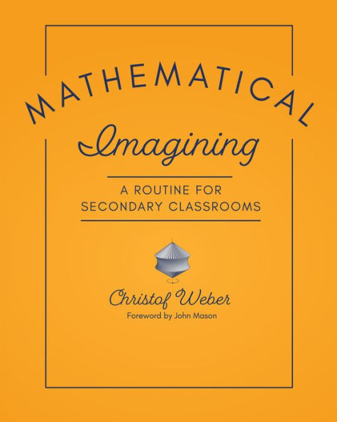 Mathematical Imagining: A Routine for Secondary Classrooms