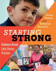 Title: Starting Strong: Evidence-Based Early Literacy Practices, Author: Katrin Blamey