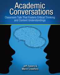 Title: Academic Conversations: Classroom Talk that Fosters Critical Thinking and Content Understandings, Author: Jeff Zwiers