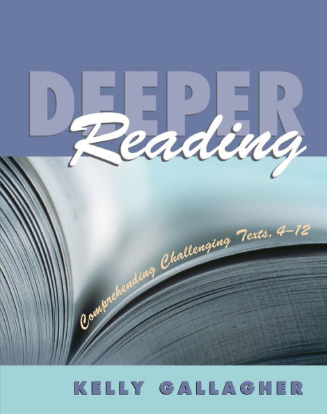 Deeper Reading: Comprehending Challenging Texts, 4-12