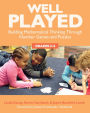 Well Played, Grades 3-5: Building Mathematical Thinking Through Number Games and Puzzles