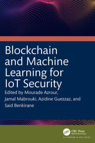 Title: Blockchain and Machine Learning for IoT Security, Author: Mourade Azrour