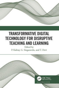 Title: Transformative Digital Technology for Disruptive Teaching and Learning, Author: P Kaliraj