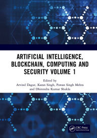 Title: Artificial Intelligence, Blockchain, Computing and Security Volume 1: Proceedings of the International Conference on Artificial Intelligence, Blockchain, Computing and Security (ICABCS 2023), Gr. Noida, UP, India, 24 - 25 February 2023, Author: Arvind Dagur