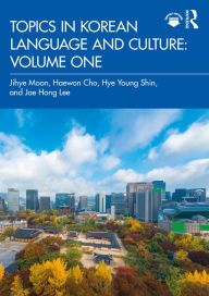 Title: Topics in Korean Language and Culture: Volume One, Author: Jihye Moon