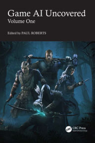 Title: Game AI Uncovered: Volume One, Author: Paul Roberts