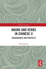 Title: Nouns and Verbs in Chinese II: Consequences and Prospects, Author: Shen Jiaxuan