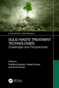 Title: Solid Waste Treatment Technologies: Challenges and Perspectives, Author: Pratibha Gautam