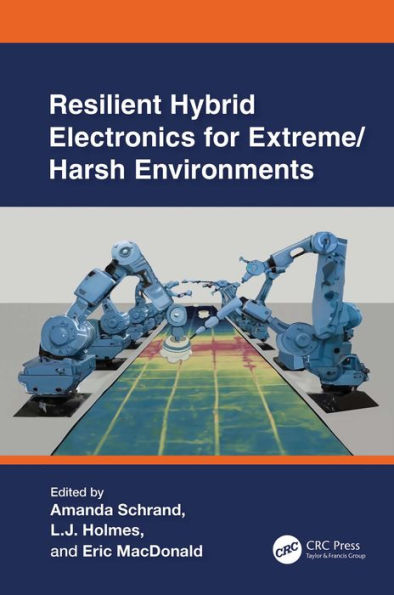 Resilient Hybrid Electronics for Extreme/Harsh Environments