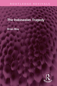 Title: The Indonesian Tragedy, Author: Brian May