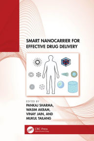 Title: Smart Nanocarrier for Effective Drug Delivery, Author: Pankaj Sharma