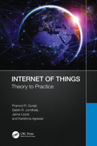 Title: Internet of Things: Theory to Practice, Author: Pramod R. Gunjal