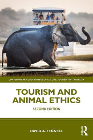 Title: Tourism and Animal Ethics, Author: David A. Fennell
