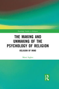 Download textbooks for ipad free The Making and Unmaking of the Psychology of Religion by Matei Iagher 9781032234601 (English literature) ePub FB2