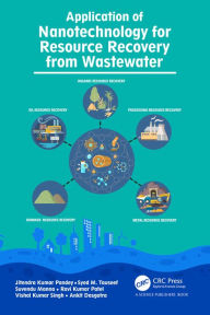 Title: Application of Nanotechnology for Resource Recovery from Wastewater, Author: Jitendra Kumar Pandey