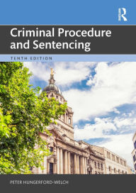 Title: Criminal Procedure and Sentencing, Author: Peter Hungerford-Welch