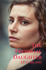 Title: The Prodigal Daughter, Author: J.P. Garland