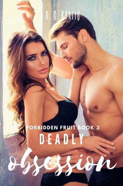 Deadly Obsession (Forbidden Fruit Book 3): A Dark Mafia Romance: