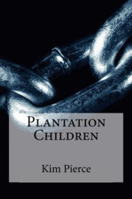 Title: Plantation Children, Author: Kim Pierce