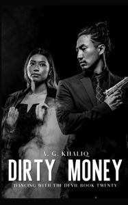 Title: Dirty Money (Dancing with the Devil Book 20): A Dark Organized Crime Thriller:, Author: A. G. Khaliq