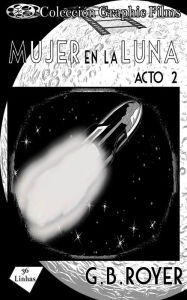 Title: Colección Graphic Films - mujer en la luna - acto 2, Author: G. B. Royer