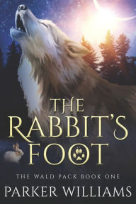 Title: The Rabbit's Foot: The Wald Pack, Author: Tricia Kristufek
