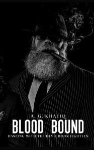 Title: Blood Bound (Dancing with the Devil Book 18): A Dark Organized Crime Thriller:, Author: A. G. Khaliq