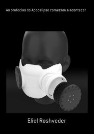 Title: As Profecias Do Apocalipse Começam A Acontecer, Author: Eliel Roshveder