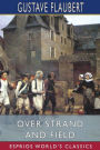Over Strand and Field (Esprios Classics): A Record of Travel Through Brittany