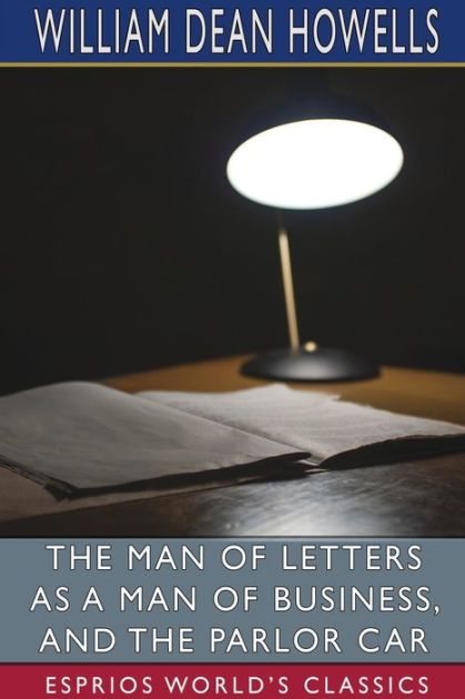 The Man of Letters as a Man of Business, and The Parlor Car (Esprios ...