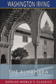 Title: The Alhambra (Esprios Classics), Author: Washington Irving