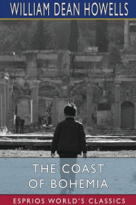 Title: The Coast of Bohemia (Esprios Classics), Author: William Dean Howells