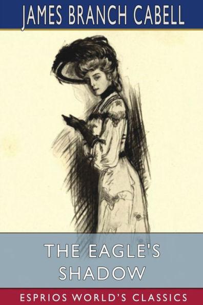 The Eagle's Shadow (Esprios Classics): Illustrated by Will Grafï¿½ and Bianthe Ostortag