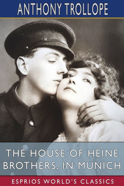 The House of Heine Brothers, Munich (Esprios Classics)