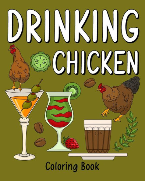 Drinking Chicken Coloring Book: Coloring Pages for Adult, Animal Painting Book with Many Coffee and Beverage