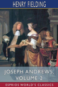 Title: Joseph Andrews, Volume 2 (Esprios Classics): Edited by George Saintsbury, Author: Henry Fielding