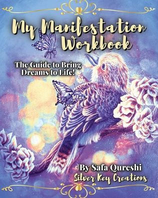 My Manifestation Workbook: The Guide to Bring Dreams to Life!
