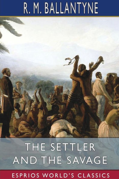 the Settler and Savage (Esprios Classics)