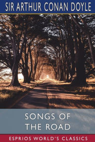 Title: Songs of the Road (Esprios Classics), Author: Arthur Conan Doyle