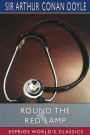 Round the Red Lamp (Esprios Classics): Being Facts and Fancies of Medical Life