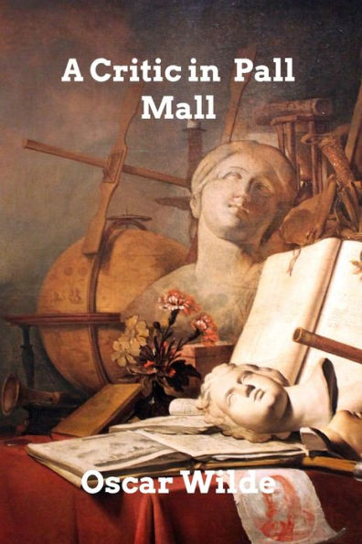 A Critic Pall Mall: Being Extracts from Reviews and Miscellanies