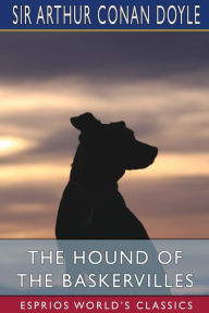 Title: The Hound of the Baskervilles (Esprios Classics), Author: Arthur Conan Doyle