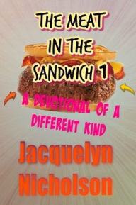 Title: The Meat In The Sandwich 1, Author: Jacquelyn Nicholson