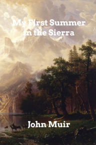 Title: My First Summer in the Sierra, Author: John Muir