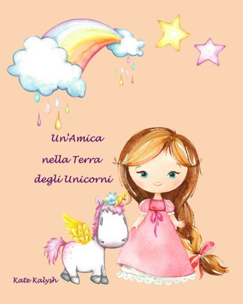 Un'Amica nella Terra degli Unicorni: Unicorn story in Italian