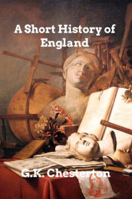 Title: A Short History of England, Author: G. K. Chesterton